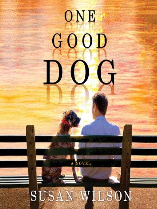 Title details for One Good Dog by Susan Wilson - Available
